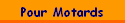 Pour Motards